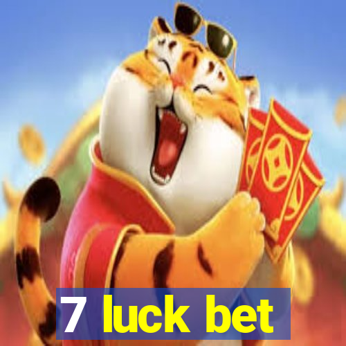 7 luck bet